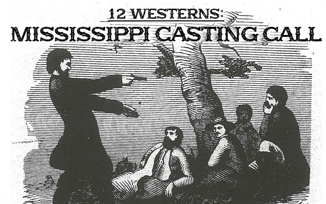 FRIDAY ANNOUNCEMENT: Mississippi Casting Call for 12 Westerns Scheduled for July 21st