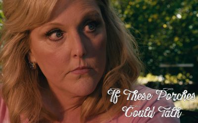 IF THESE PORCHES COULD TALK: Release Date Schedule & Tickets